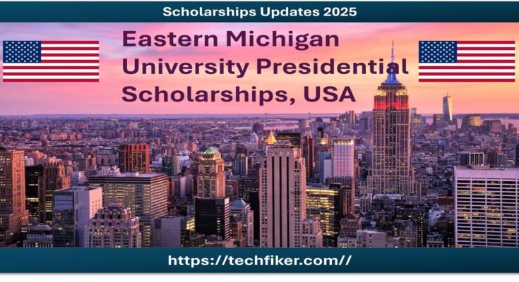 Eastern Michigan University Presidential Scholarships