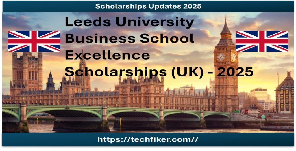 Leeds University Business School Excellence Scholarships