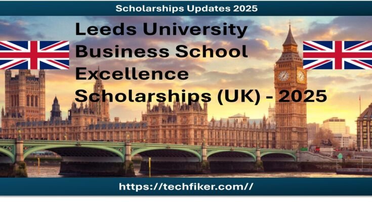 Leeds University Business School Excellence Scholarships